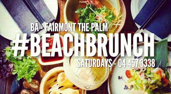 BEACH BRUNCH - FAIRMONT THE PALM - EVERY SATURDAY ! (04 457 3338)