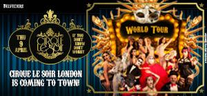 CIRQUE LE SOIR LONDON IS COMING IN DUBAI