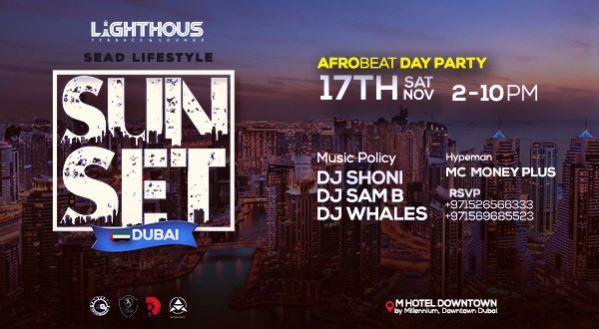 SUNSET DUBAI AFROBEAT DAY PARTY at LIGHTHOUS Nov. 17,2018