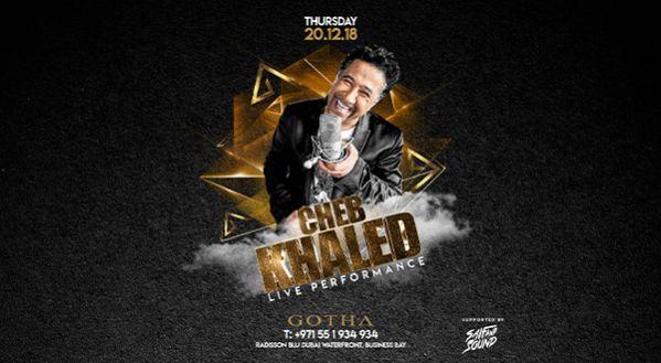 Gotha ft. Cheb Khaled Dec. 20, 2018