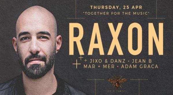 Raxon at Soho Garden Thursday April 25th