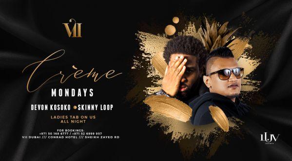 CREME at Vii  every  Mondays
