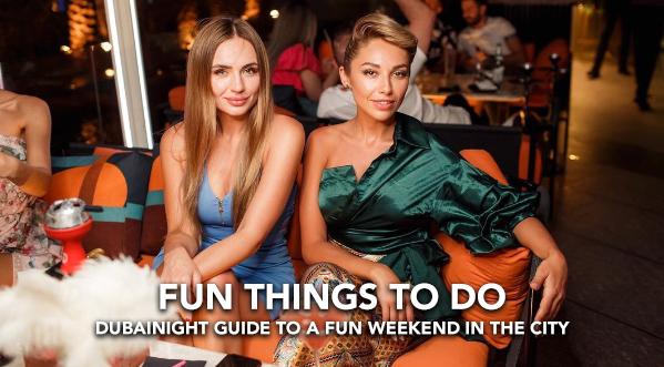 DUBAINIGHT GUIDE: 8 EXCITING THINGS TO DO THIS WEEKEND IN DUBAI