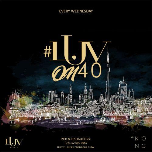 #LuvOn40 | Every Wednesday at 40 Kong