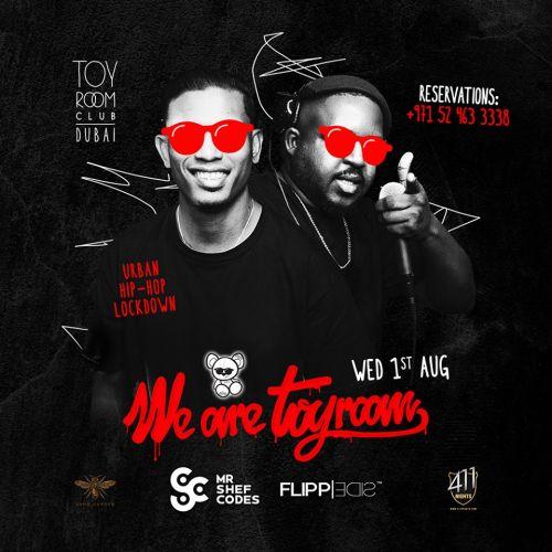 We are Toyroom w/ Mr Shef Codes & DJ Flippside