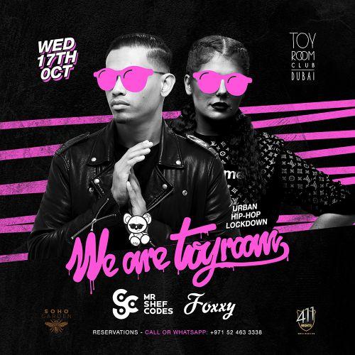We are Toyroom w/ Mr Shef Codes x DJ Foxxy