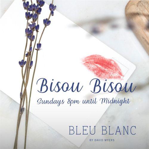 Bisou Bisou at Bleu Blanc by David Myers