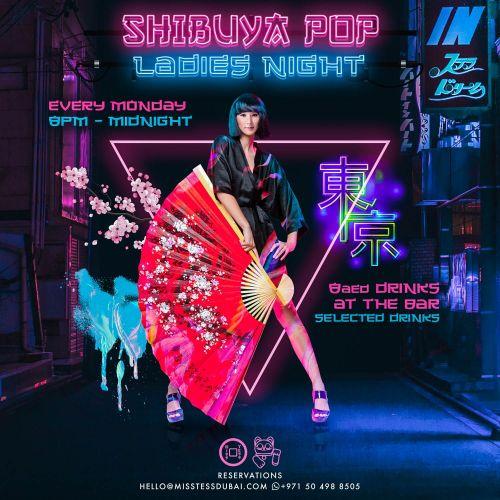 Shibuya POP #LadiesNight by MissTess | Every Monday