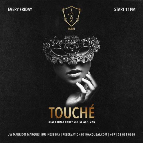 Touché | 1-OAK Friday