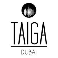 Taiga Dubai