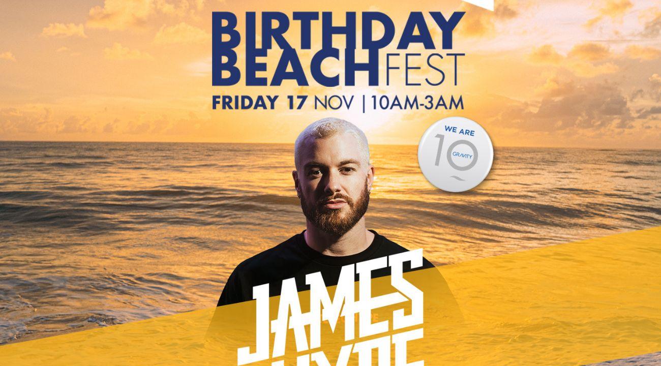  Zero Gravity's birthday beach fest - Dance from day to night with James Hype