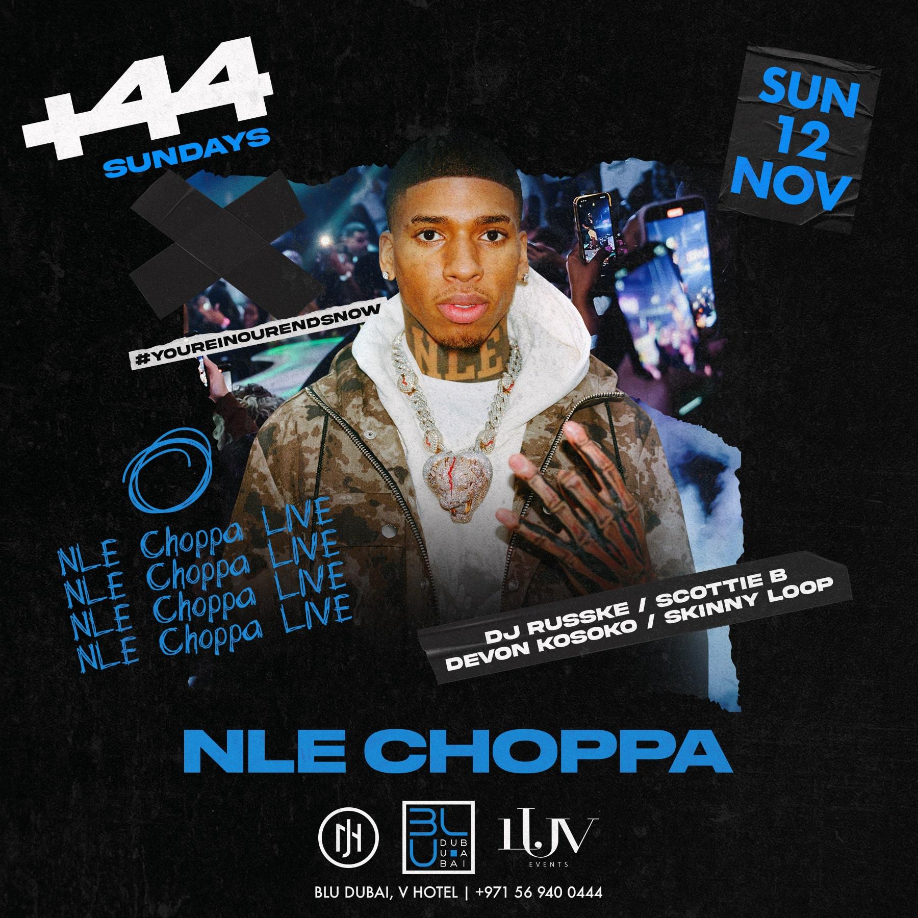 +44 Sundays: NLE Choppa LIVE | 12.11.2023 | BLU Dubai
