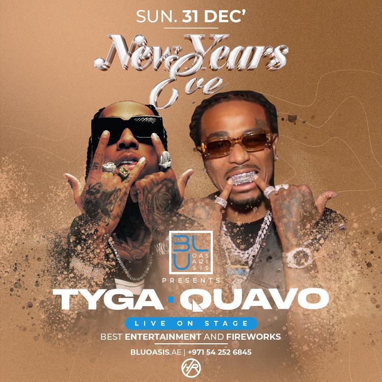 Tyga & Quavo: NYE EVE | 31.12.2023 | BLU Oasis