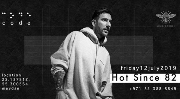 Hot Since 82 // CODE DXB. 12  7  19