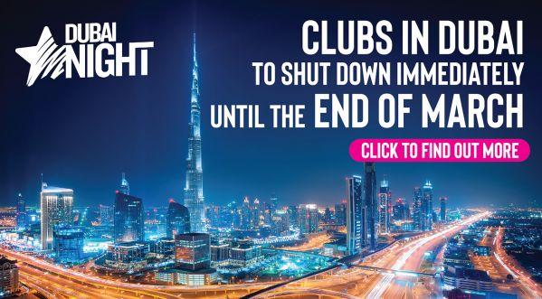 CLUBS IN DUBAI TO SHUT DOWN IMMEDIATELY