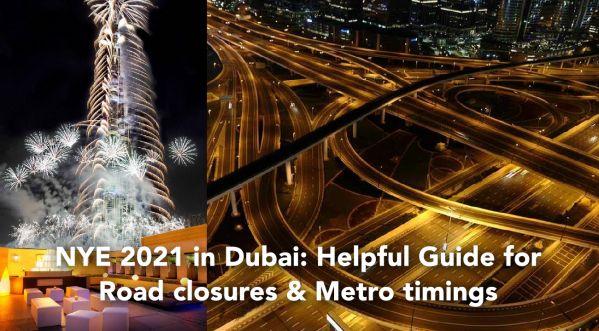 NYE 21 IN DUBAI: HELPFUL GUIDE ABOUT ROAD CLOSURES & METRO TIMINGS