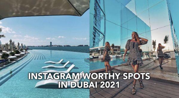 2021: INSTA-WORTHY AESTHETIC SPOTS IN DUBAI TO UP YOUR INSTAGRAM GAME