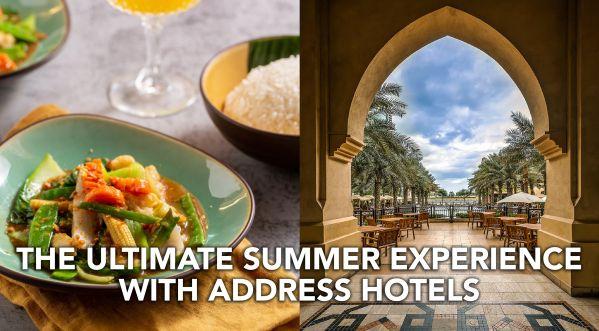 ADDRESS HOTELS & RESORTS: FABULOUS DINING AND SPA OFFERS YOU CANT MISS FOR SUMMER!