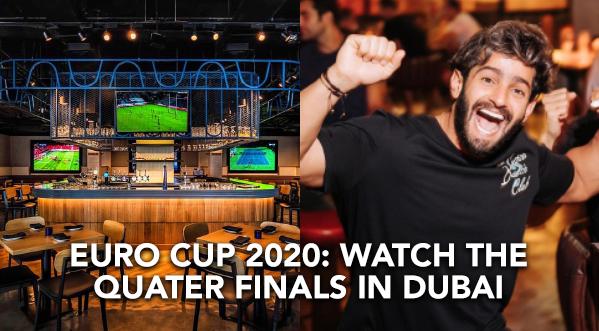 EURO 2020 IN DUBAI: WATCH THE QUARTER FINALS AT THESE TOP SPOTS & SPORTS BARS