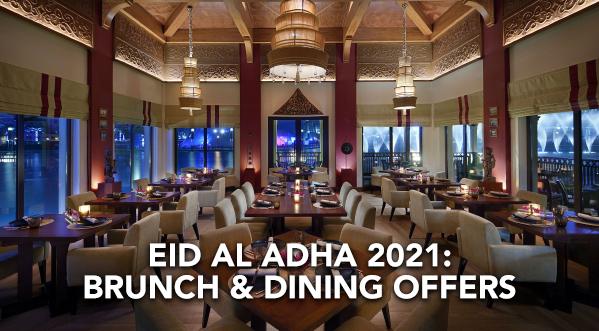 EID AL ADHA 2021: BRUNCH & DINING OFFERS FOR THE LONG WEEKEND IN DUBAI