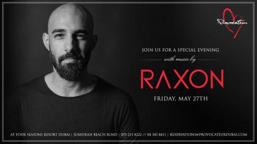 Raxon @ Provocateur Friday 27th May