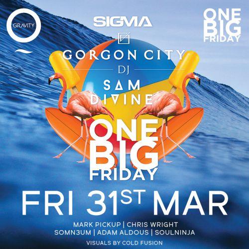 One Big Friday with DJ Sets from Gorgon City, Sigma & Sam Divine
