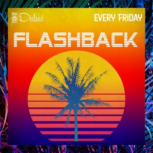 Flashback - Botomless drinks every Friday: AED 200