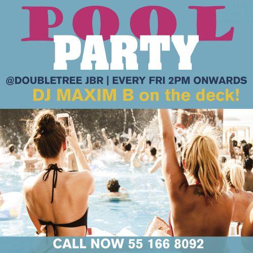 Friday Pool Party @DoubleTreeJBR