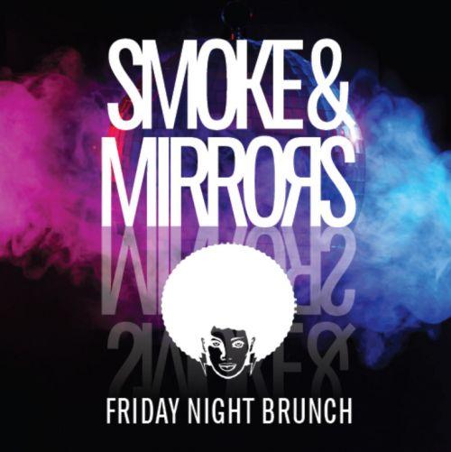 Smoke 'N Mirrors - Evening Brunch