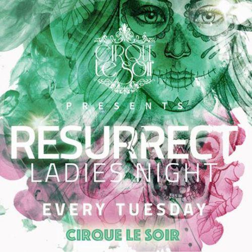 Resurrect Ladies Night Tuesdays by #CirqueLeSoirDubai