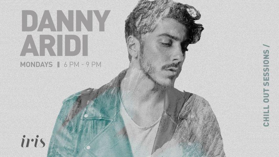 Chill Out Sessions: Mondays with Danny Aridi Live