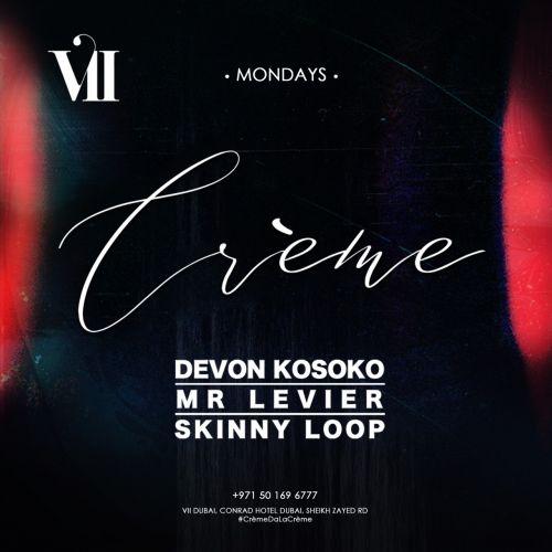 CRÈME | Mondays at Vii w/ Devon Kosoko, Mr Levier & Skinny Loop