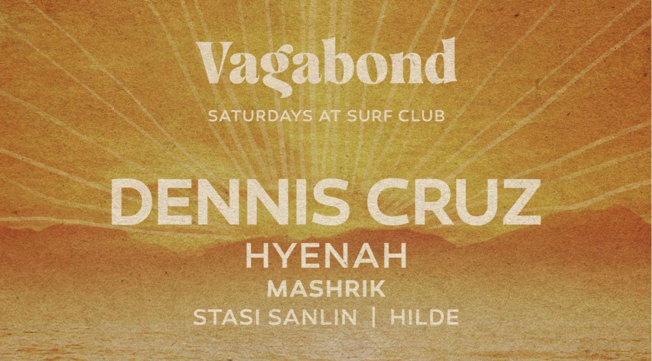 Vagabond: Saturdays at Surf Club presents Dennis Cruz