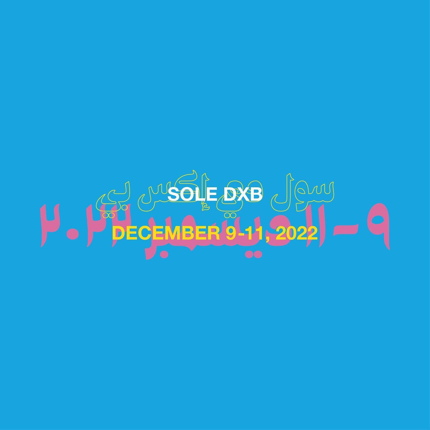 DON'T MISS THIS: SOLE DXB IS BACK IN 2022! 