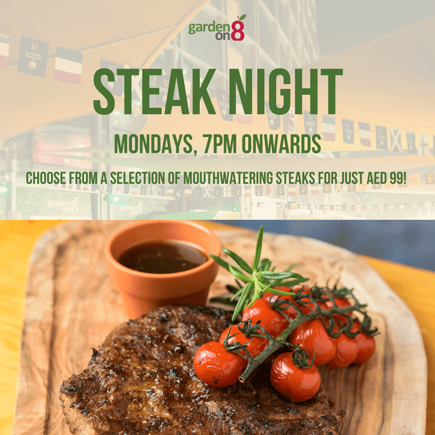 Steak Nights- garden on 8