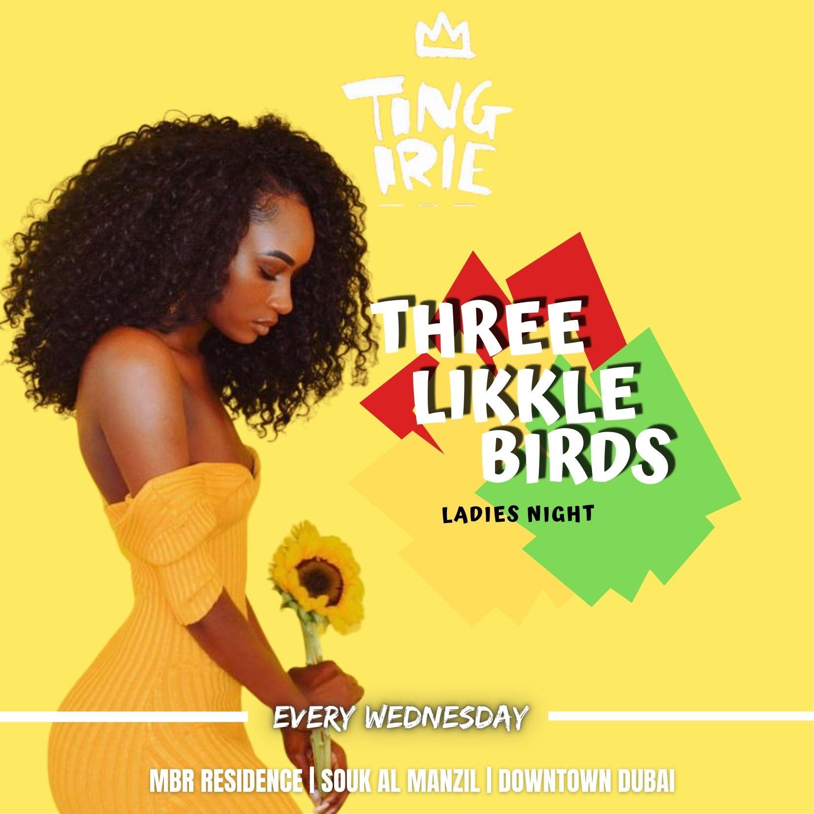 THREE LIKKLE BIRDS “LADIES NIGHT”  at Ting Irie
