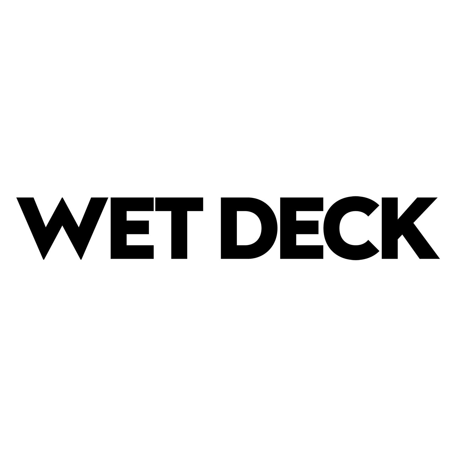 Wet Deck