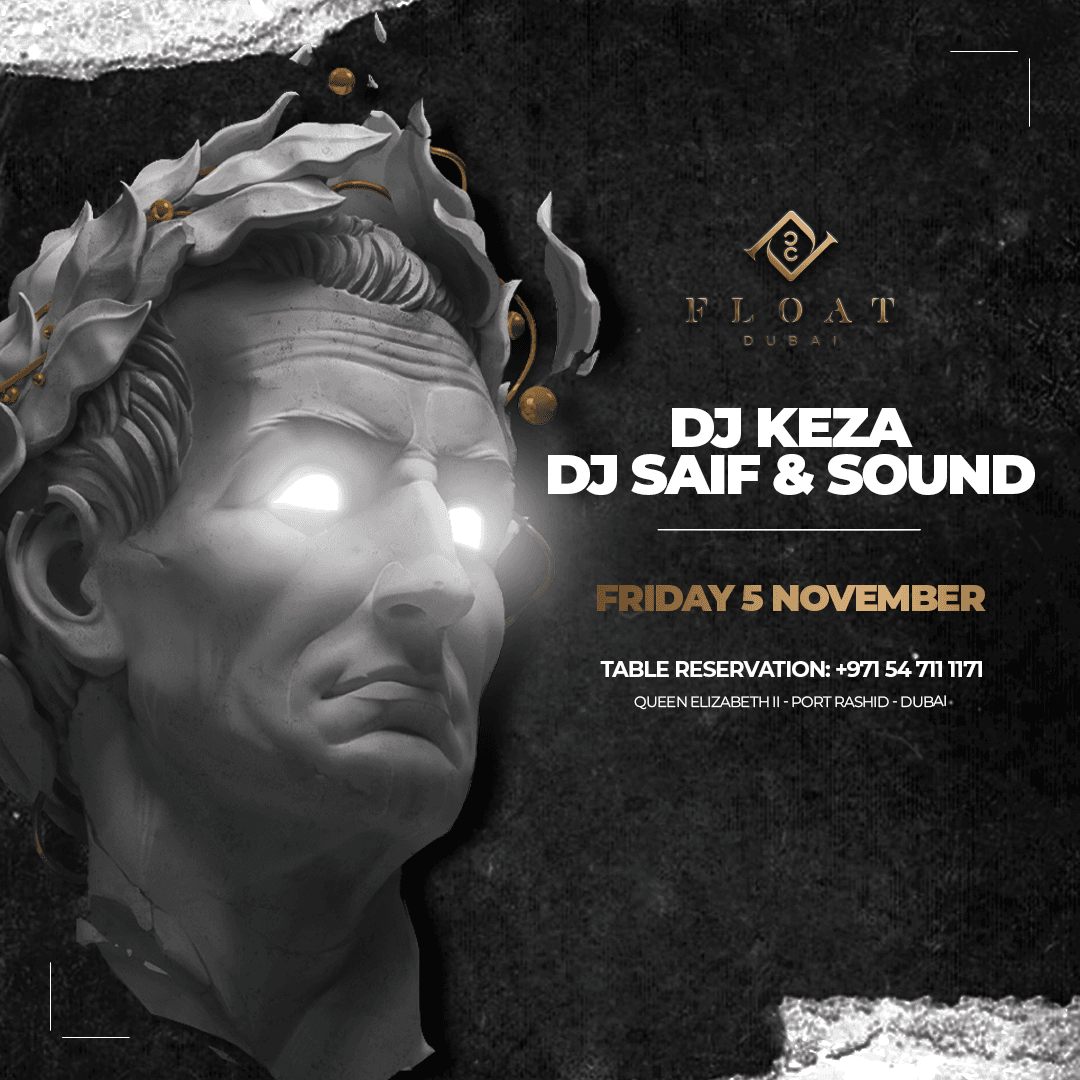 Float feat. DJ Keza + Saif and Sound - Friday 05.11