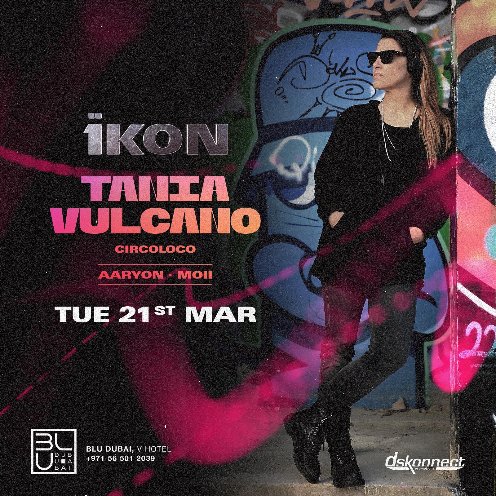 ÏKON: Tania Vulcano LIVE | 21.03.2023 | BLU Dubai